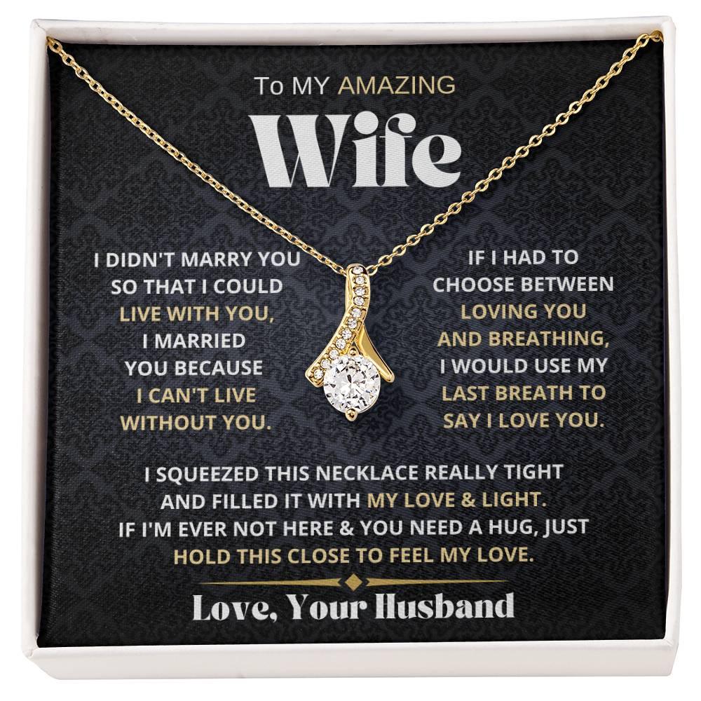 [Almost Sold Out] My Amazing Wife Necklace - I Couldn't Live Without You