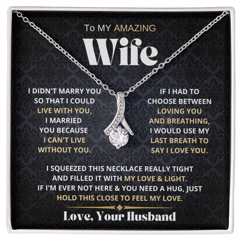 [Almost Sold Out] My Amazing Wife Necklace - I Couldn't Live Without You
